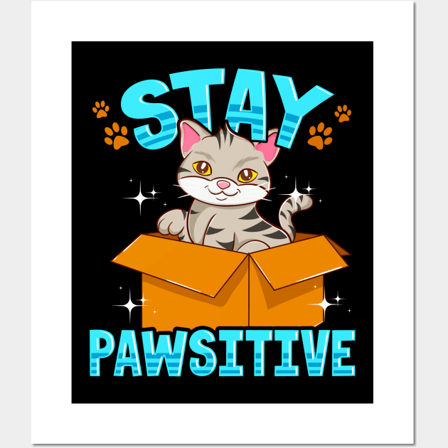 Cute & Funny Stay Pawsitive Kitty Cat Positive Pun Wall Art by theperfectpresents